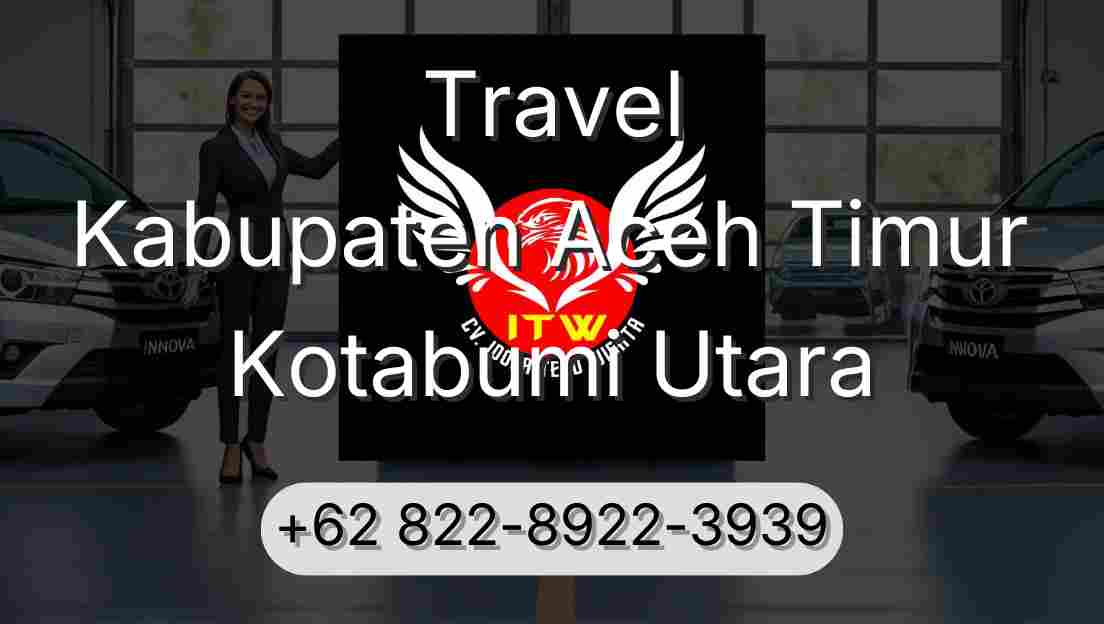 Travel Kabupaten Aceh Timur Kotabumi Utara