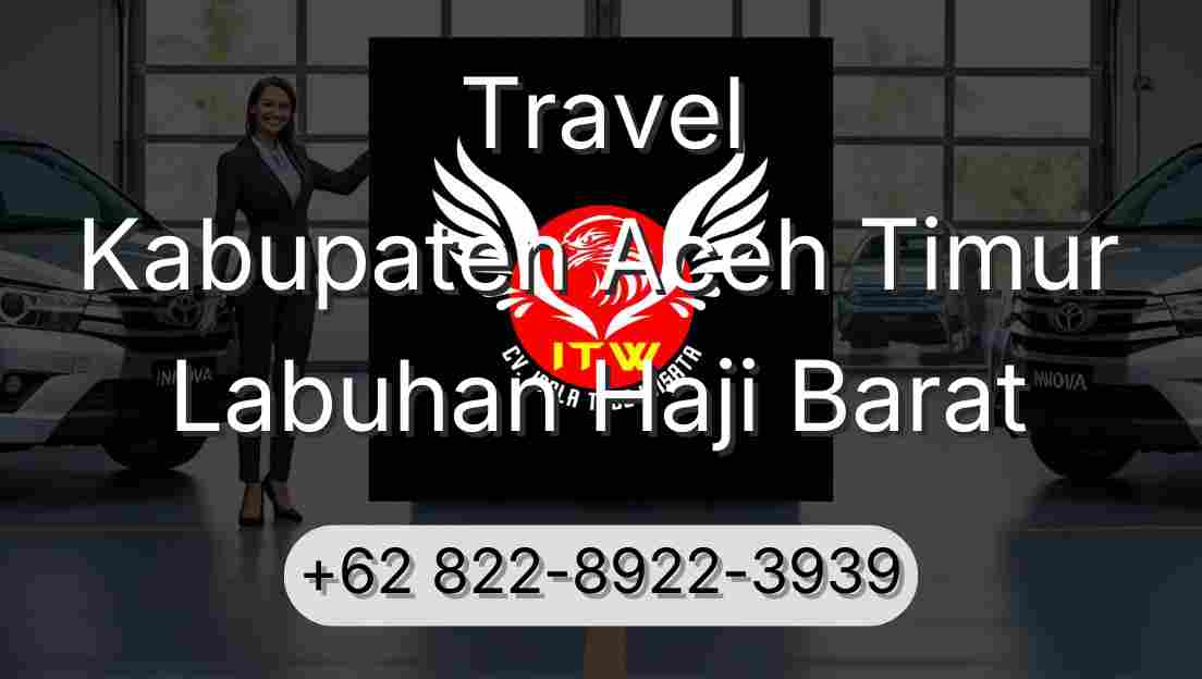 Travel Kabupaten Aceh Timur Labuhan Haji Barat