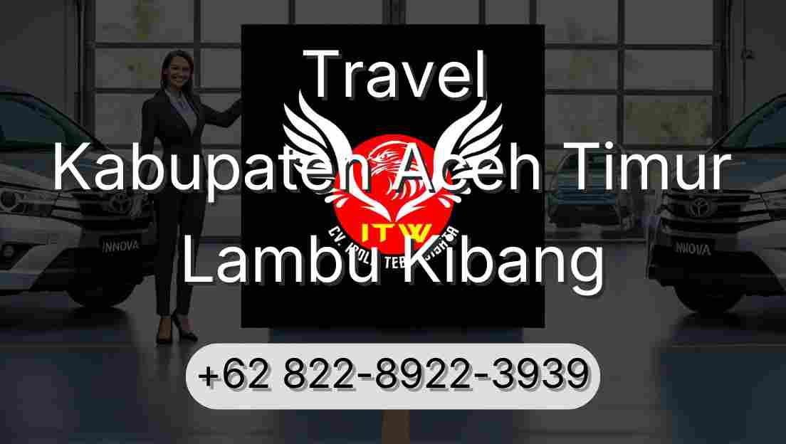 Travel Kabupaten Aceh Timur Lambu Kibang