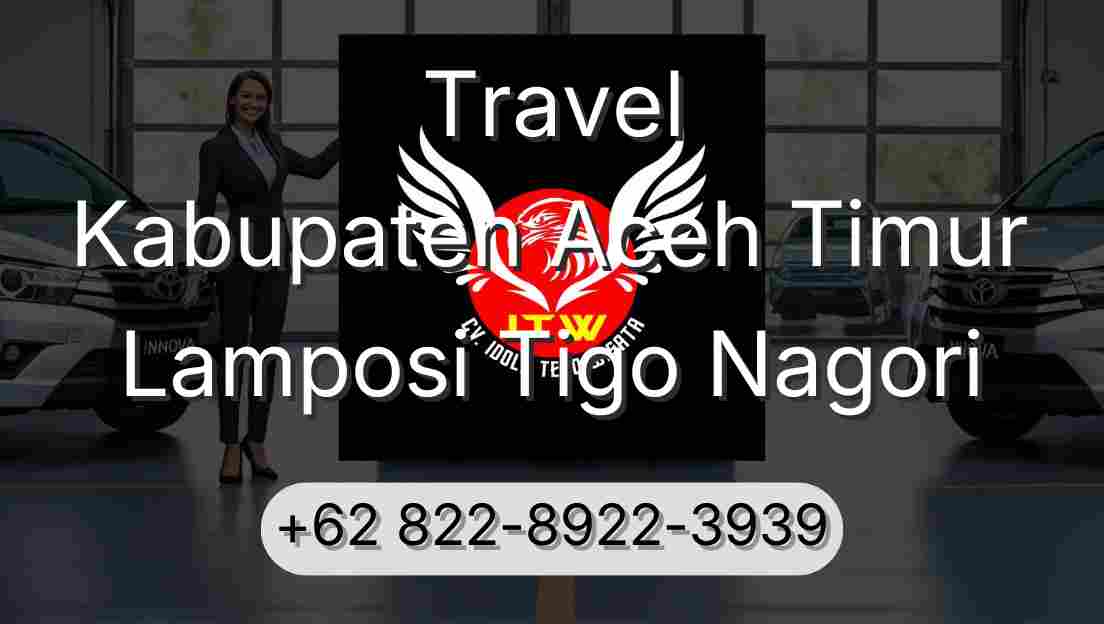 Travel Kabupaten Aceh Timur Lamposi Tigo Nagori