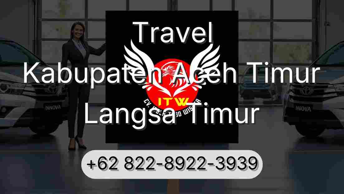 Travel Kabupaten Aceh Timur Langsa Timur