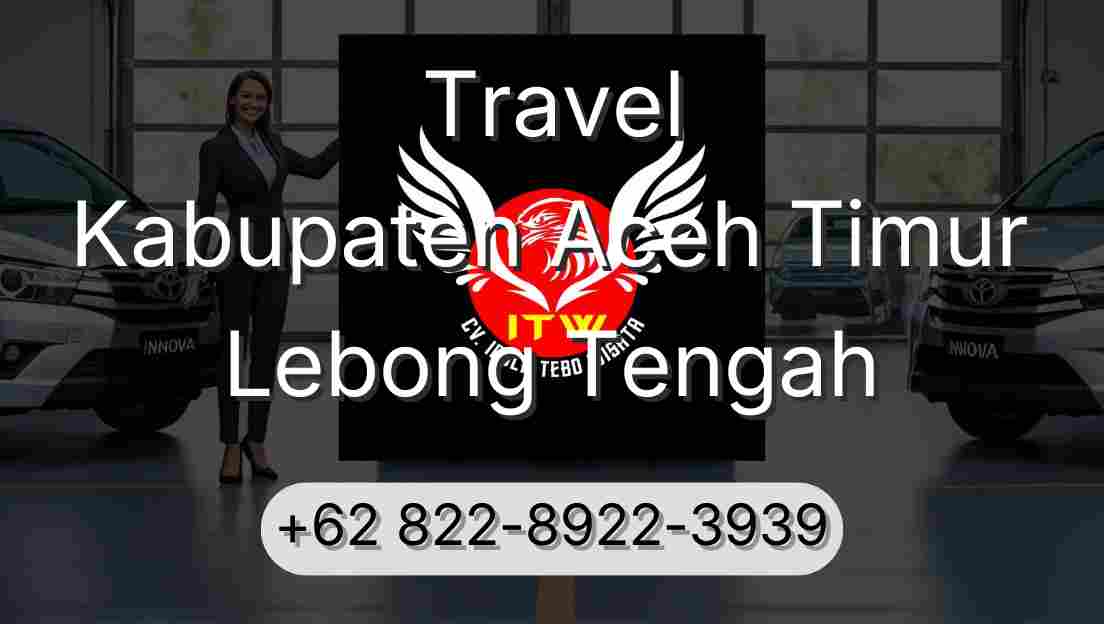 Travel Kabupaten Aceh Timur Lebong Tengah