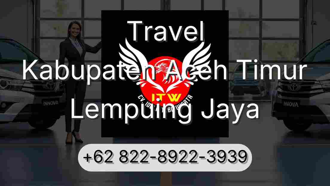 Travel Kabupaten Aceh Timur Lempuing Jaya