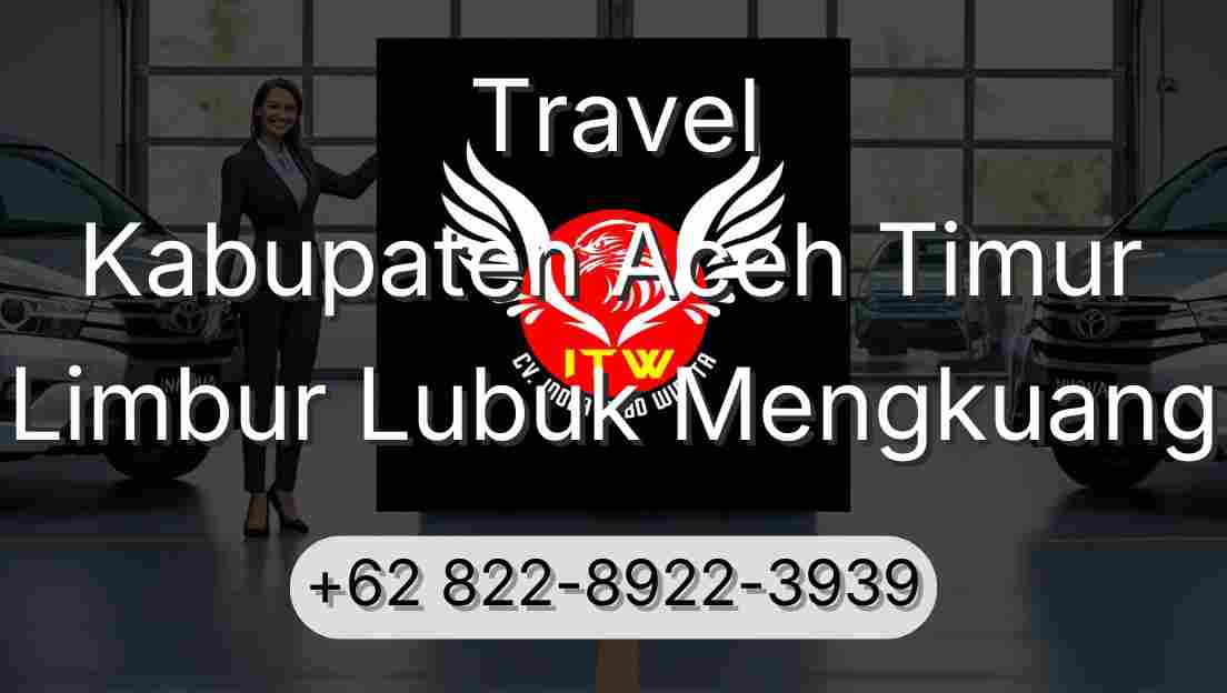 Travel Kabupaten Aceh Timur Limbur Lubuk Mengkuang