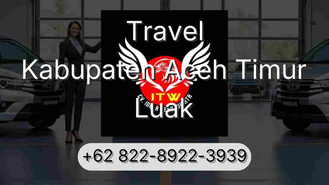 Travel Kabupaten Aceh Timur Luak