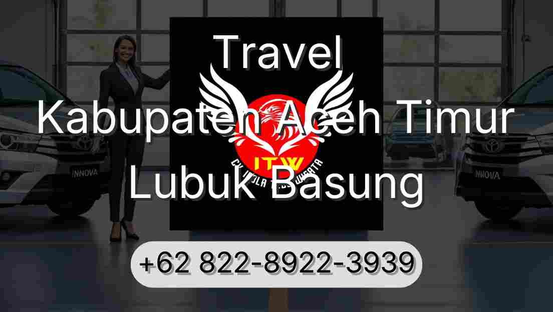 Travel Kabupaten Aceh Timur Lubuk Basung