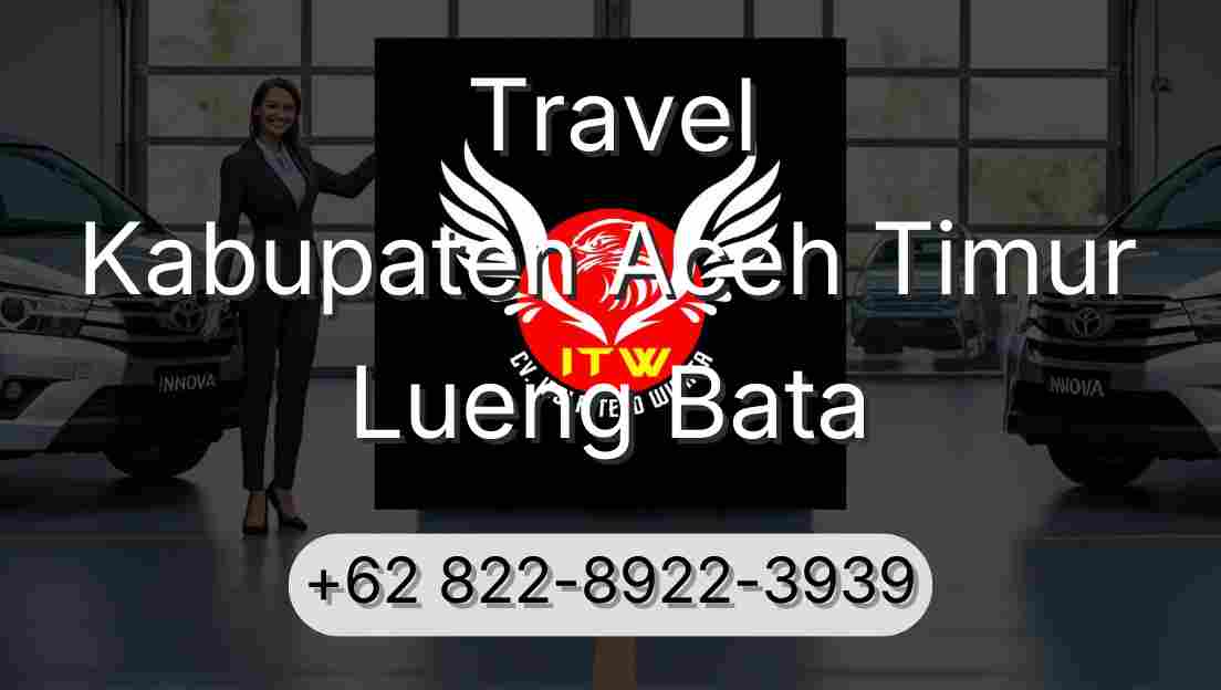 Travel Kabupaten Aceh Timur Lueng Bata