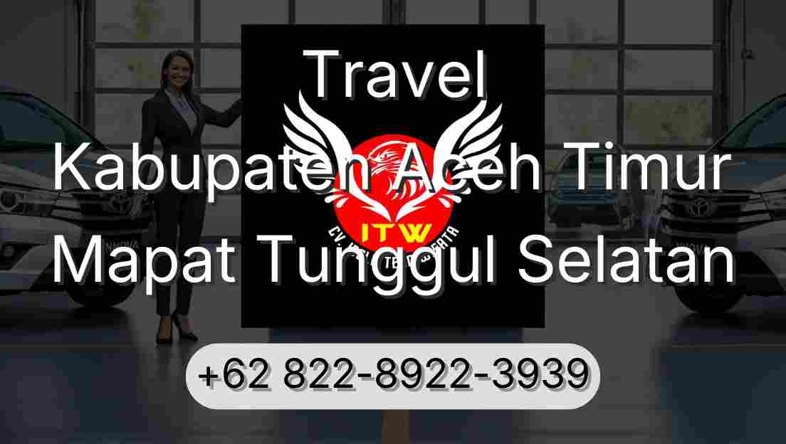 Travel Kabupaten Aceh Timur Mapat Tunggul Selatan