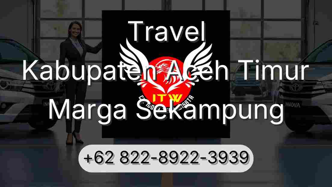 Travel Kabupaten Aceh Timur Marga Sekampung
