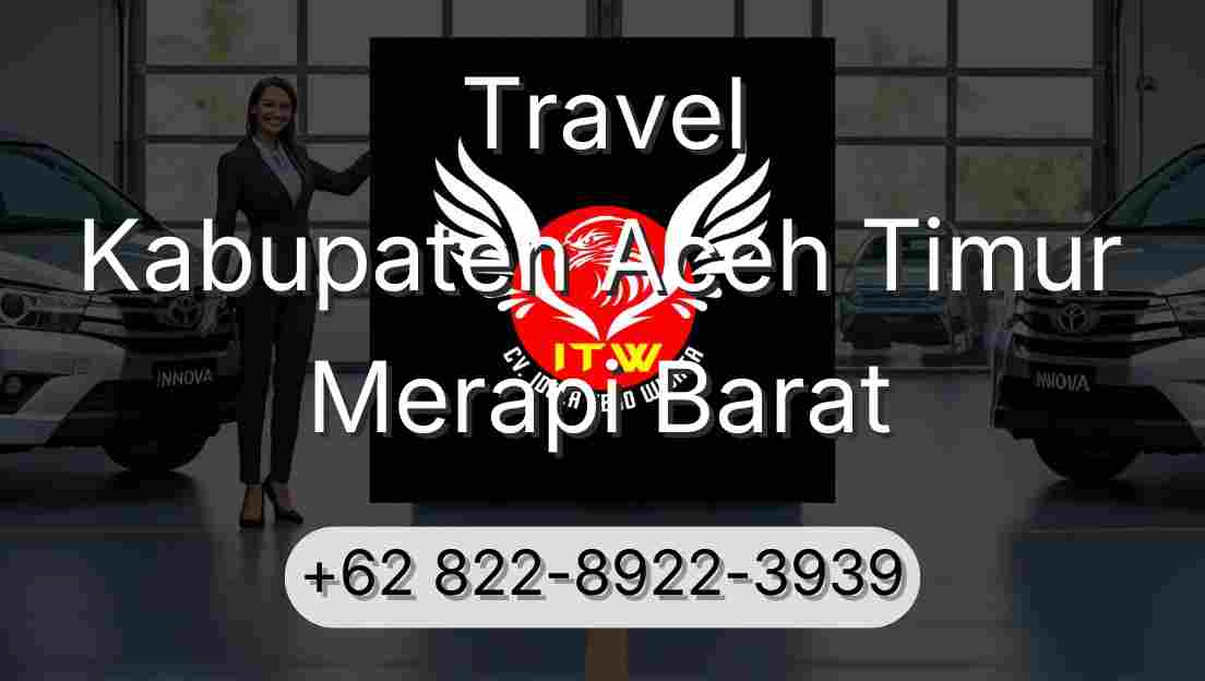 Travel Kabupaten Aceh Timur Merapi Barat