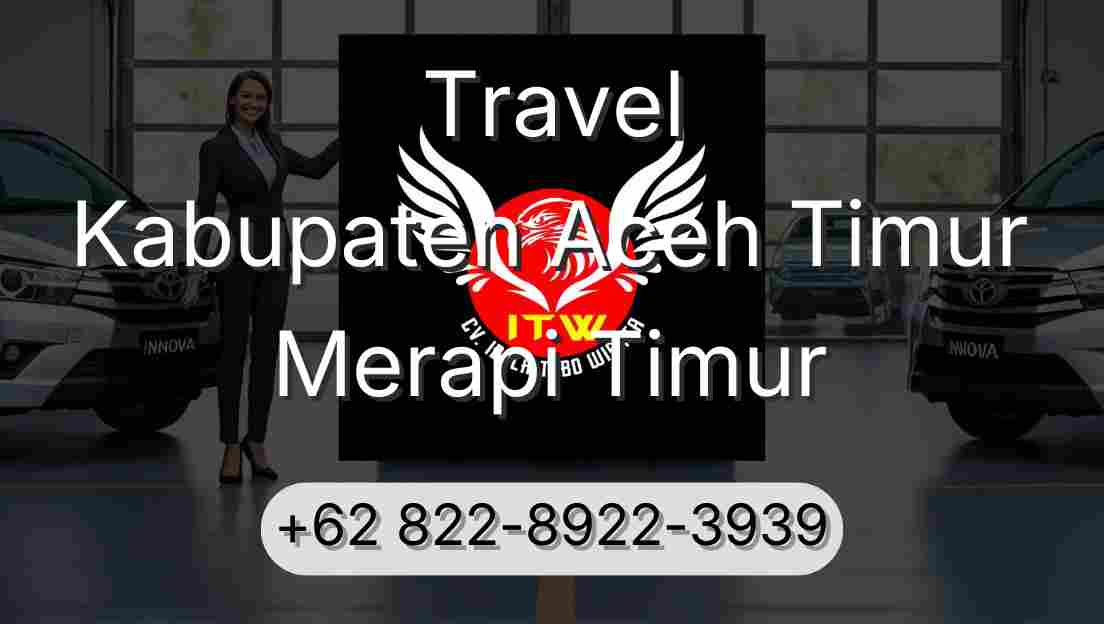 Travel Kabupaten Aceh Timur Merapi Timur