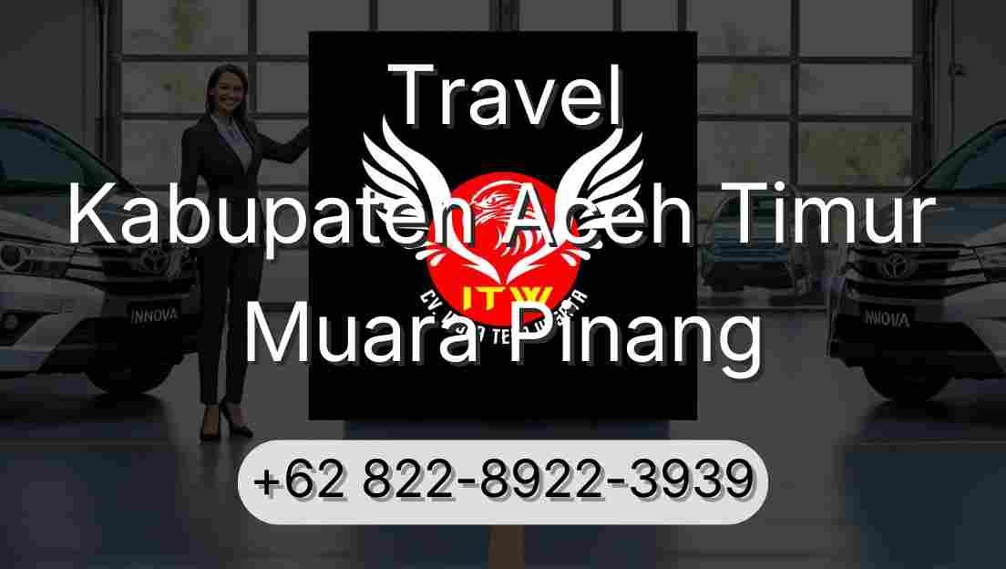 Travel Kabupaten Aceh Timur Muara Pinang