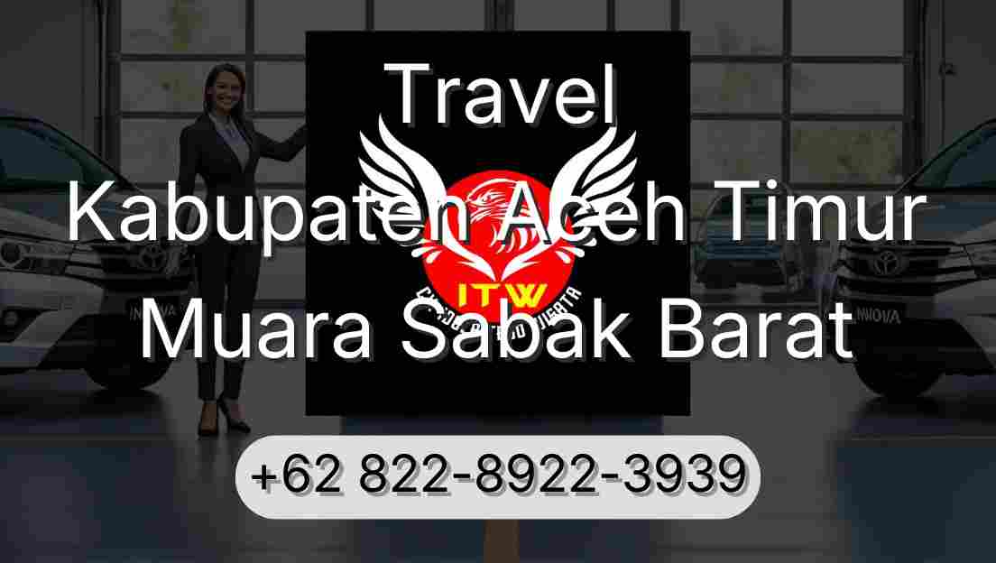 Travel Kabupaten Aceh Timur Muara Sabak Barat
