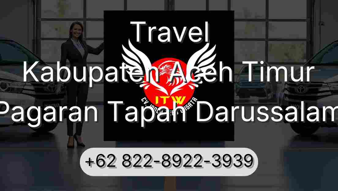 Travel Kabupaten Aceh Timur Pagaran Tapah Darussalam