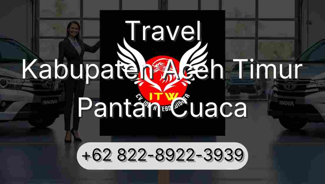 Travel Kabupaten Aceh Timur Pantan Cuaca
