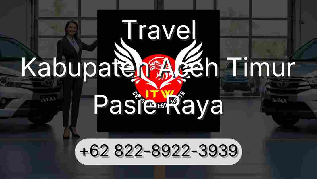 Travel Kabupaten Aceh Timur Pasie Raya
