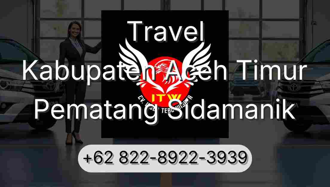 Travel Kabupaten Aceh Timur Pematang Sidamanik