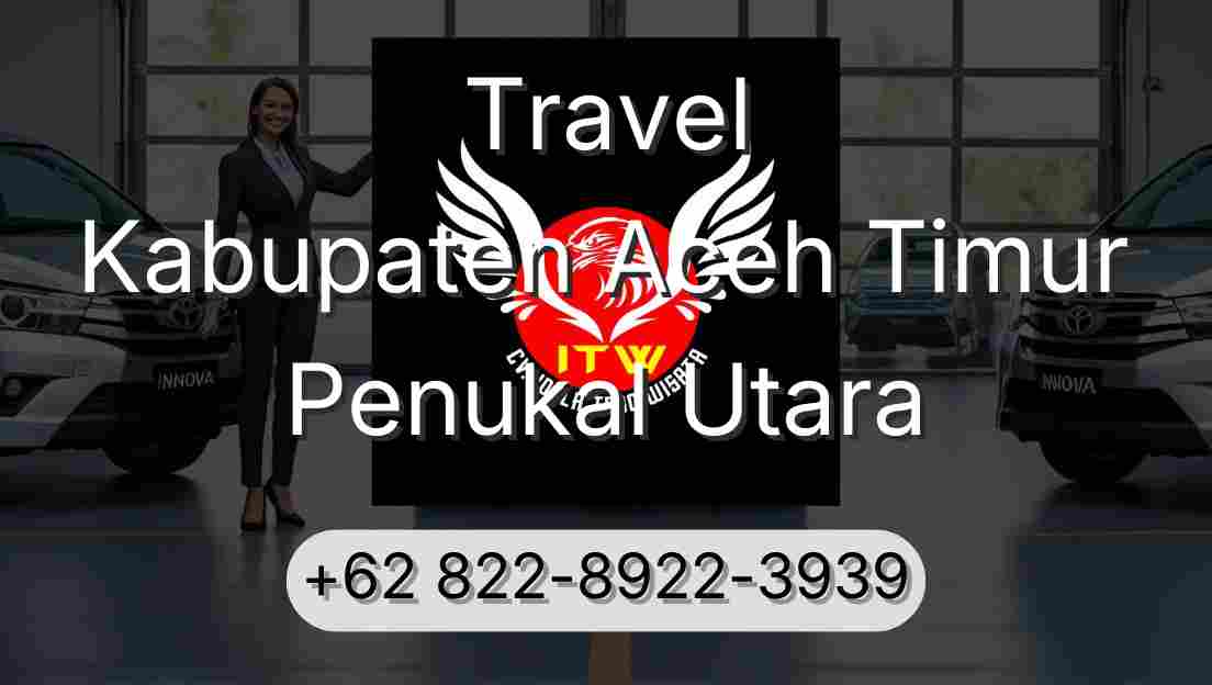 Travel Kabupaten Aceh Timur Penukal Utara