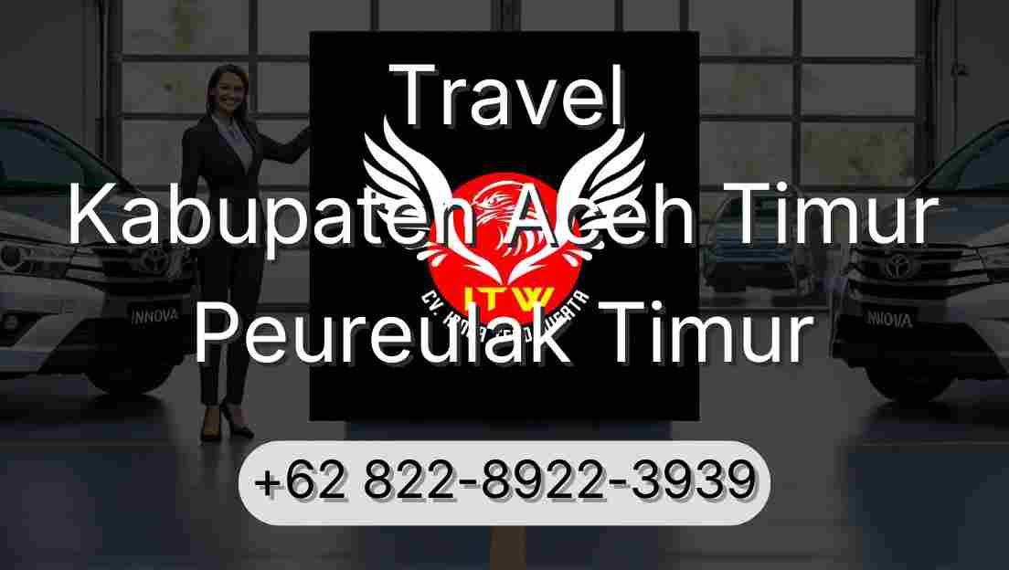 Travel Kabupaten Aceh Timur Peureulak Timur