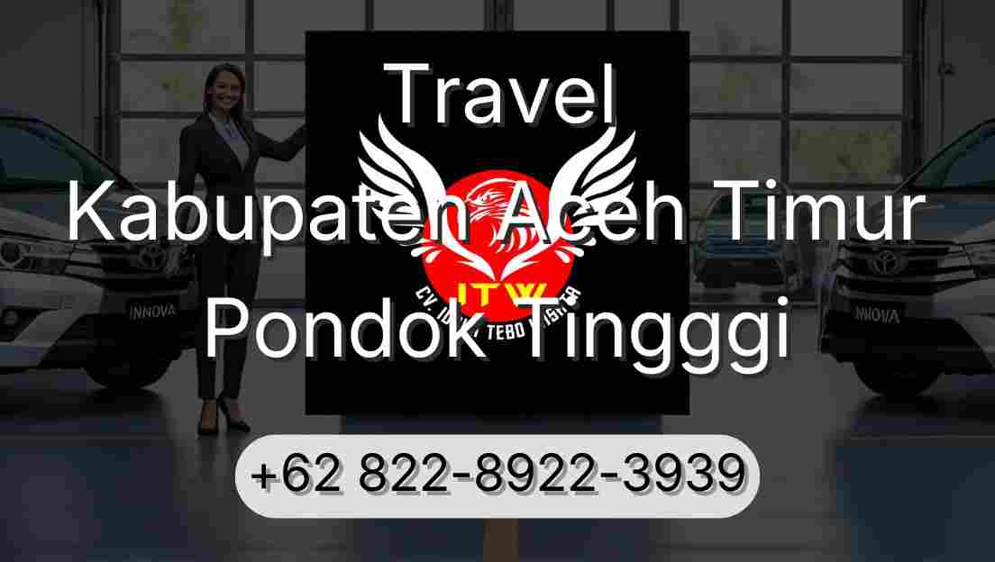 Travel Kabupaten Aceh Timur Pondok Tingggi