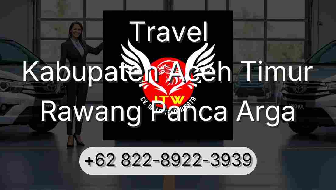 Travel Kabupaten Aceh Timur Rawang Panca Arga