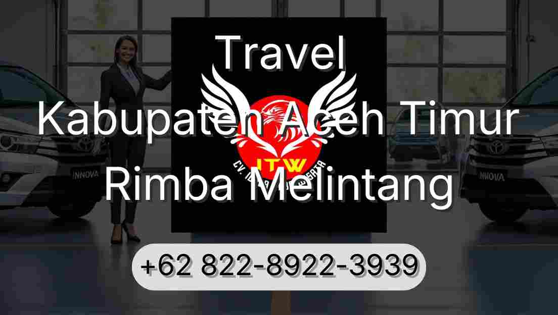 Travel Kabupaten Aceh Timur Rimba Melintang