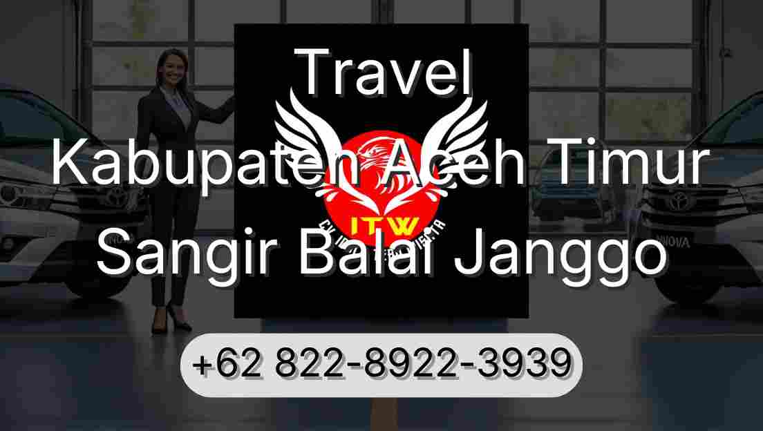Travel Kabupaten Aceh Timur Sangir Balai Janggo