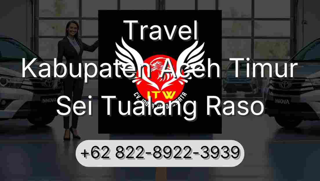 Travel Kabupaten Aceh Timur Sei Tualang Raso