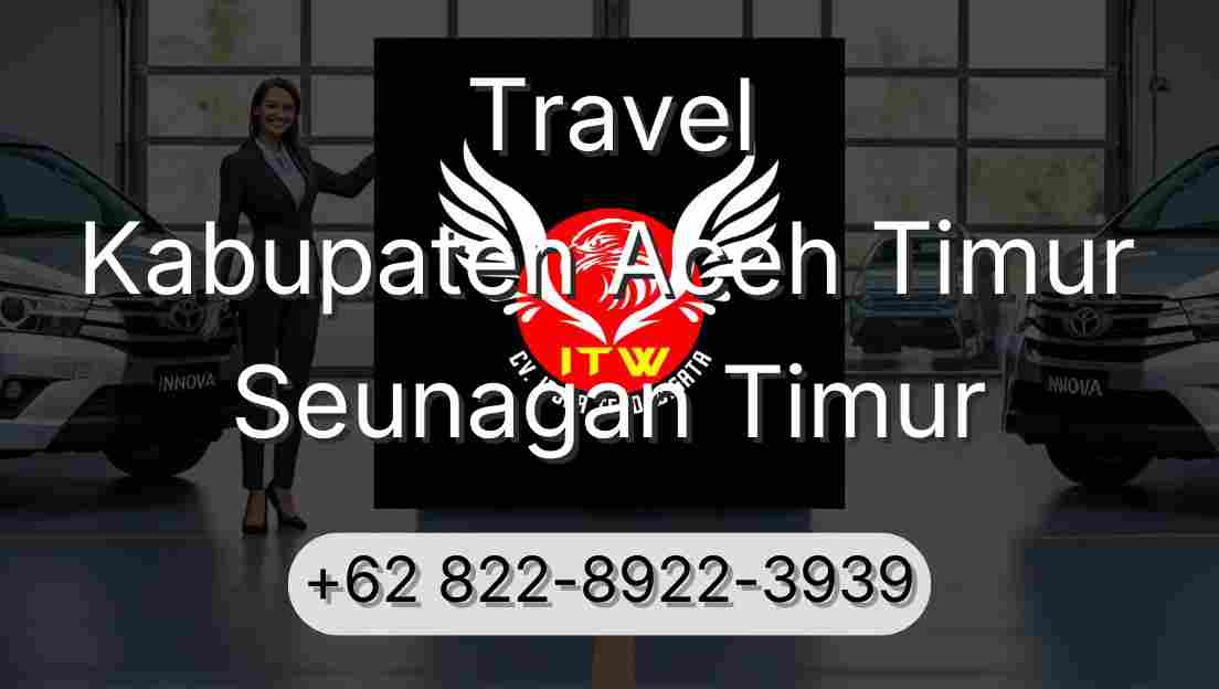 Travel Kabupaten Aceh Timur Seunagan Timur