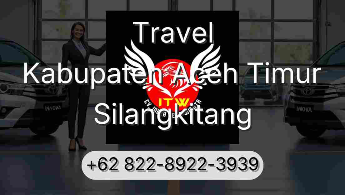 Travel Kabupaten Aceh Timur Silangkitang