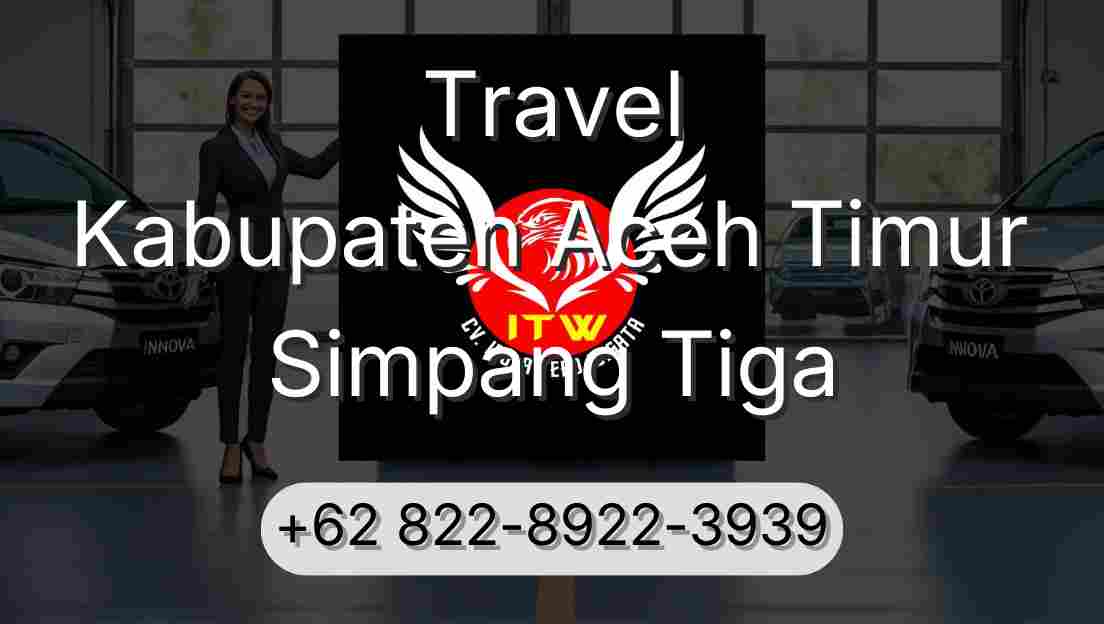 Travel Kabupaten Aceh Timur Simpang Tiga