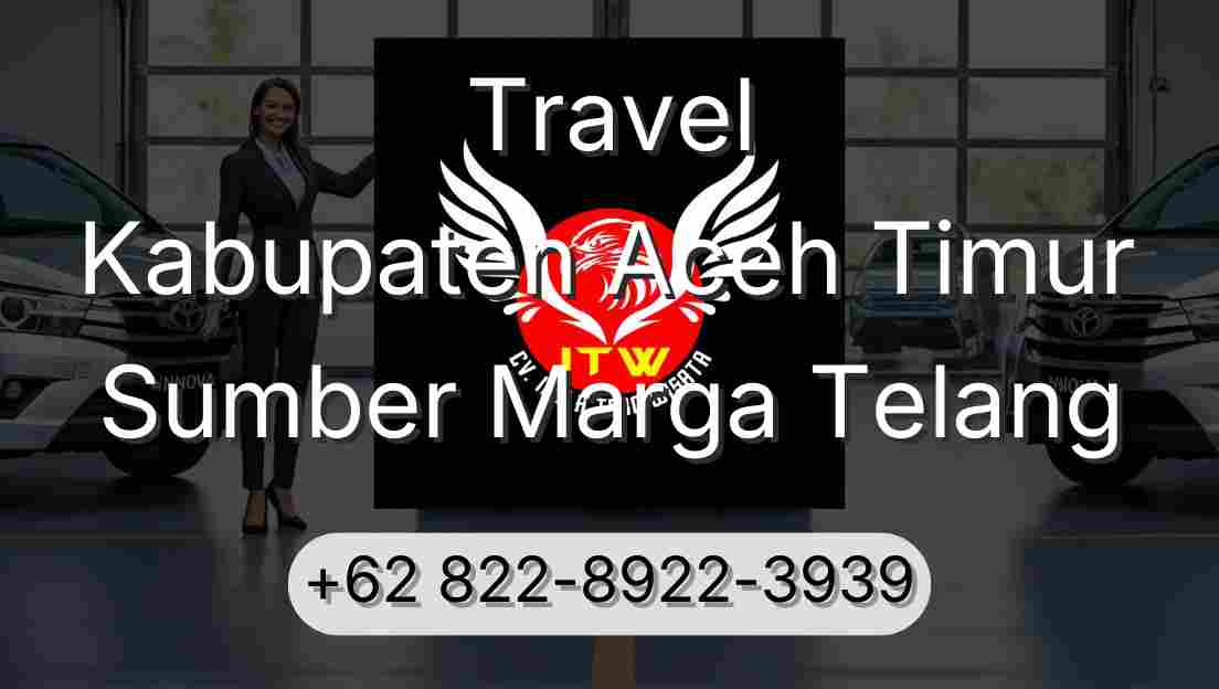 Travel Kabupaten Aceh Timur Sumber Marga Telang
