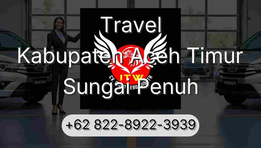 Travel Kabupaten Aceh Timur Sungai Penuh