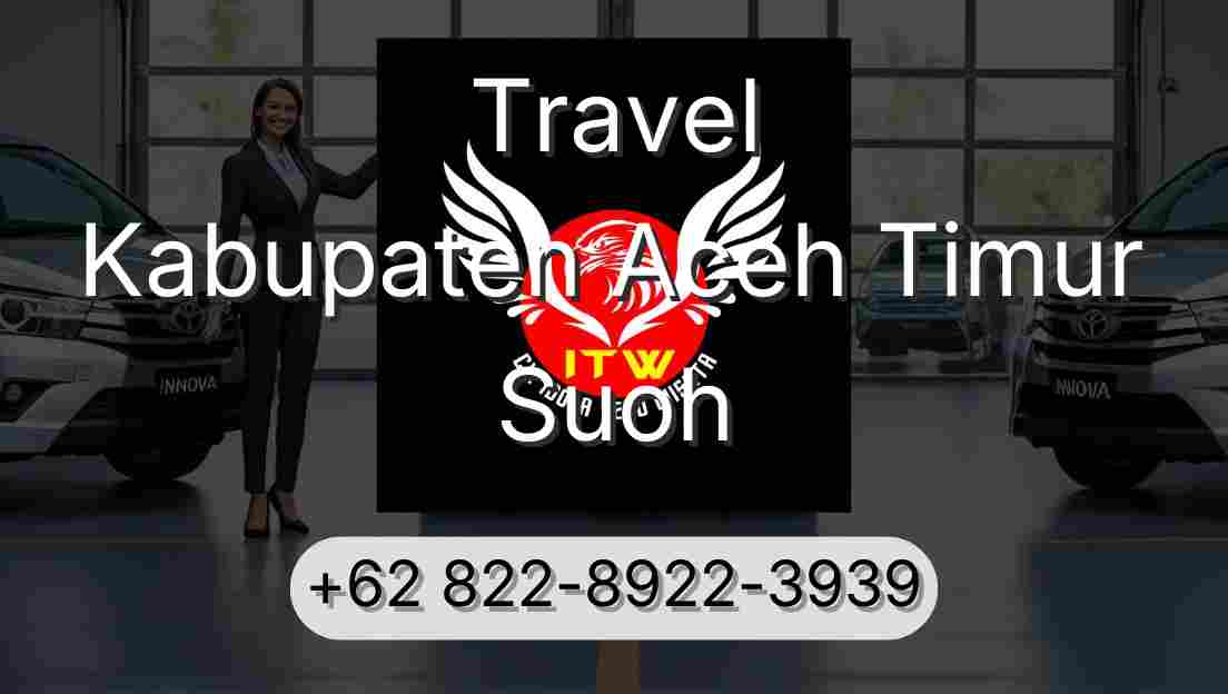 Travel Kabupaten Aceh Timur Suoh
