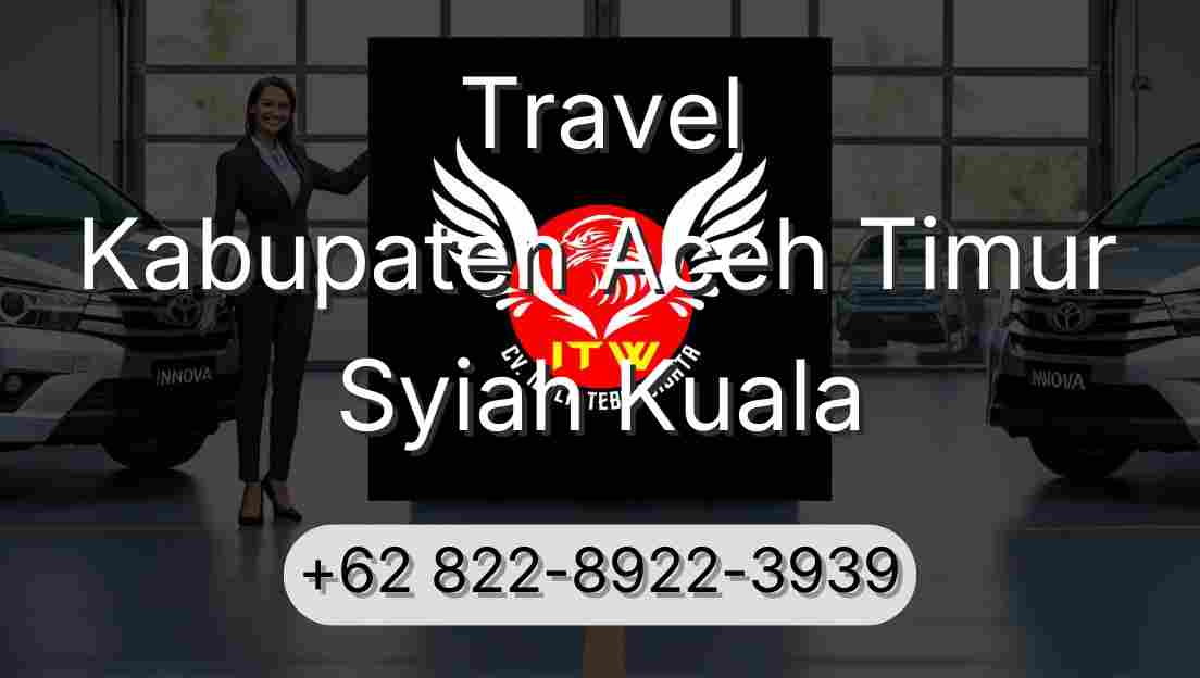 Travel Kabupaten Aceh Timur Syiah Kuala