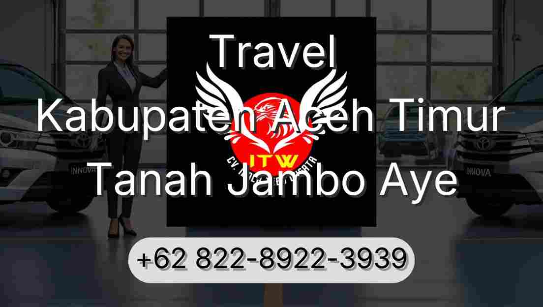 Travel Kabupaten Aceh Timur Tanah Jambo Aye
