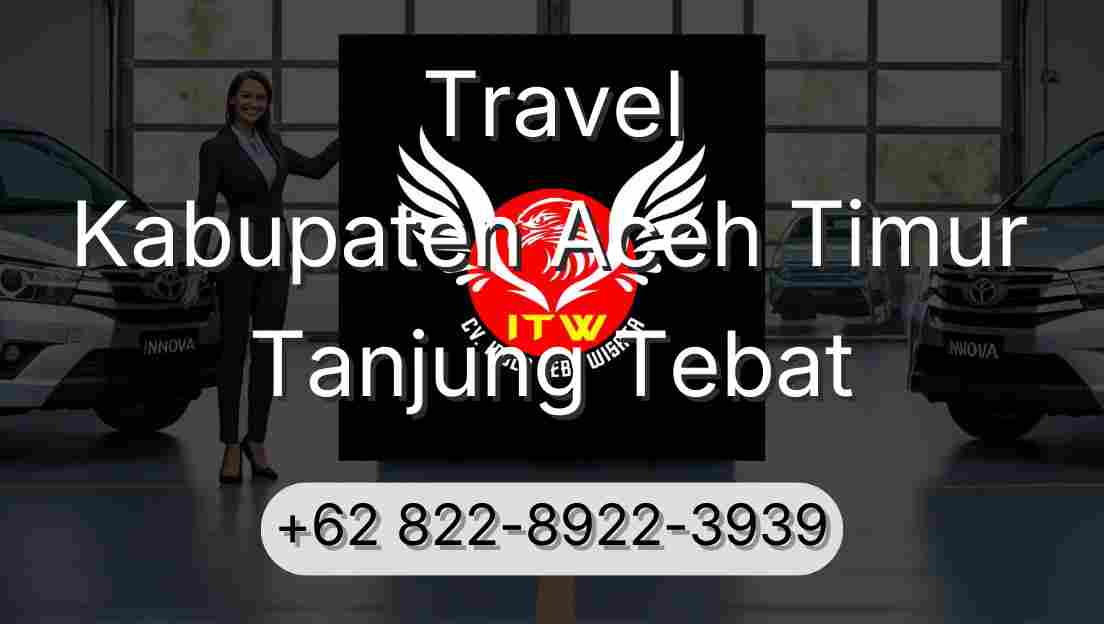 Travel Kabupaten Aceh Timur Tanjung Tebat