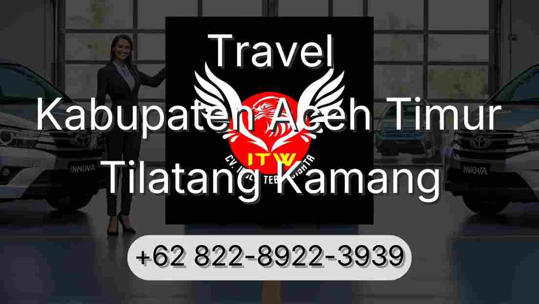 Travel Kabupaten Aceh Timur Tilatang Kamang