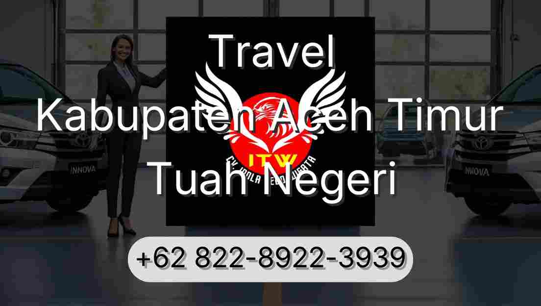 Travel Kabupaten Aceh Timur Tuah Negeri