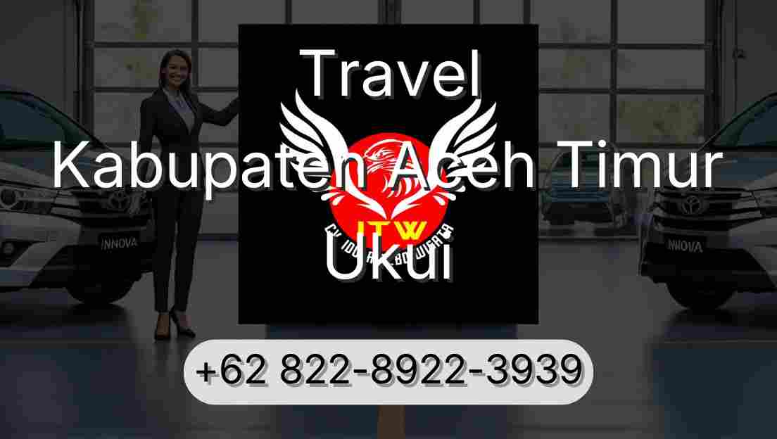 Travel Kabupaten Aceh Timur Ukui