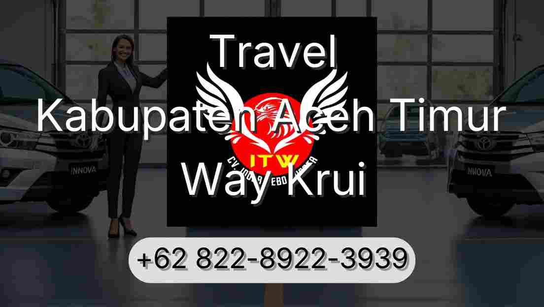 Travel Kabupaten Aceh Timur Way Krui