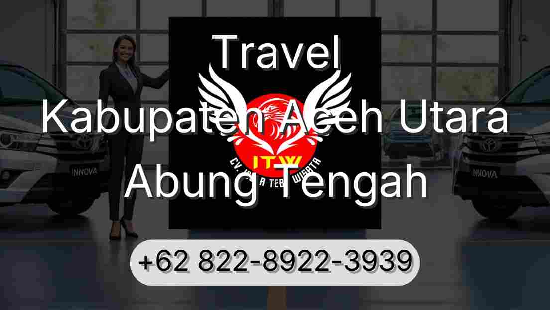 Travel Kabupaten Aceh Utara Abung Tengah