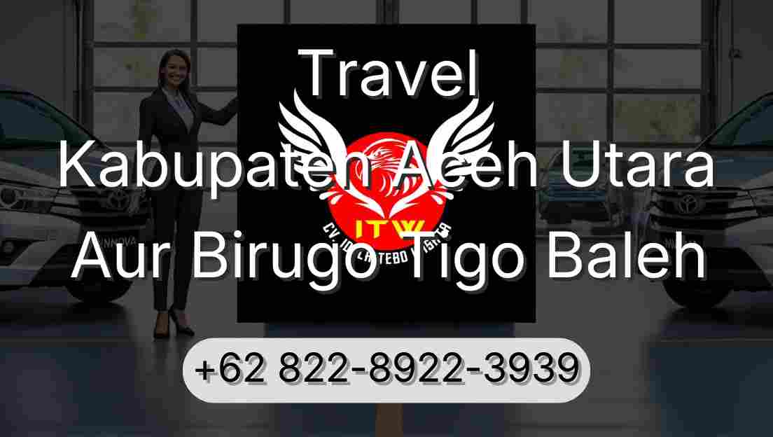 Travel Kabupaten Aceh Utara Aur Birugo Tigo Baleh