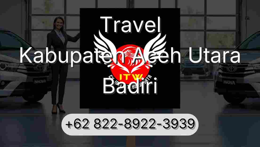Travel Kabupaten Aceh Utara Badiri