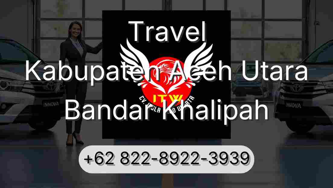 Travel Kabupaten Aceh Utara Bandar Khalipah