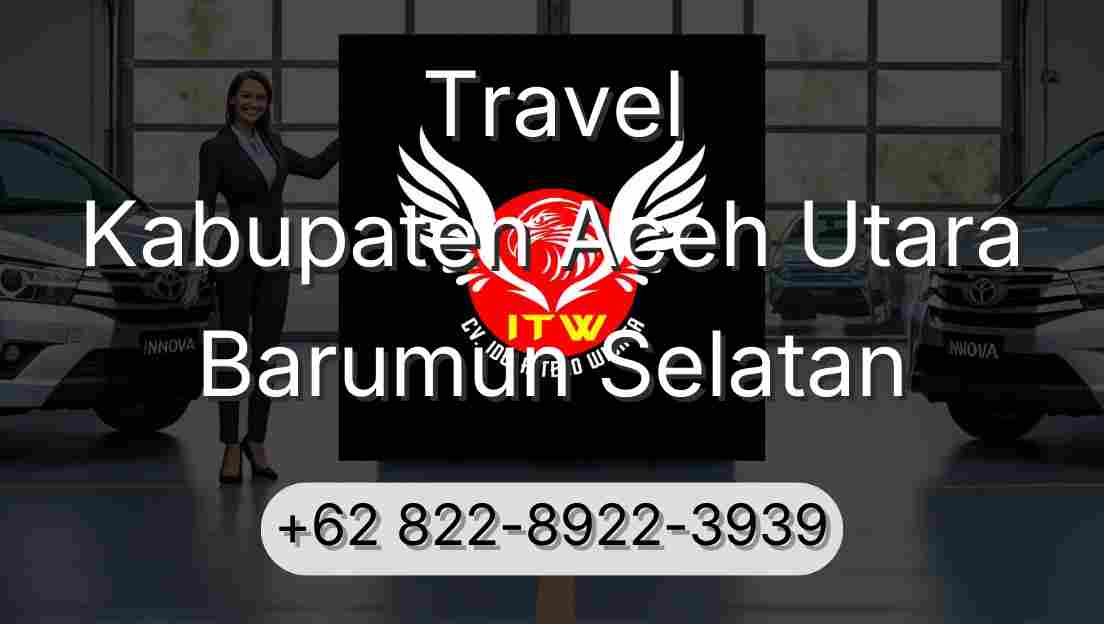 Travel Kabupaten Aceh Utara Barumun Selatan