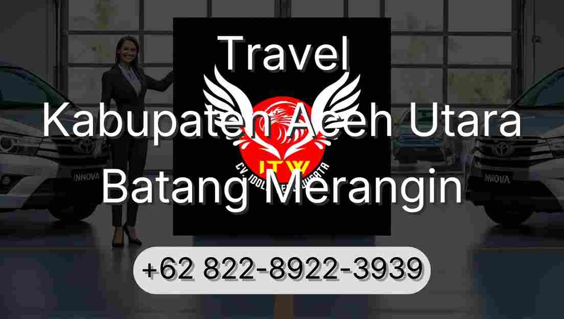 Travel Kabupaten Aceh Utara Batang Merangin