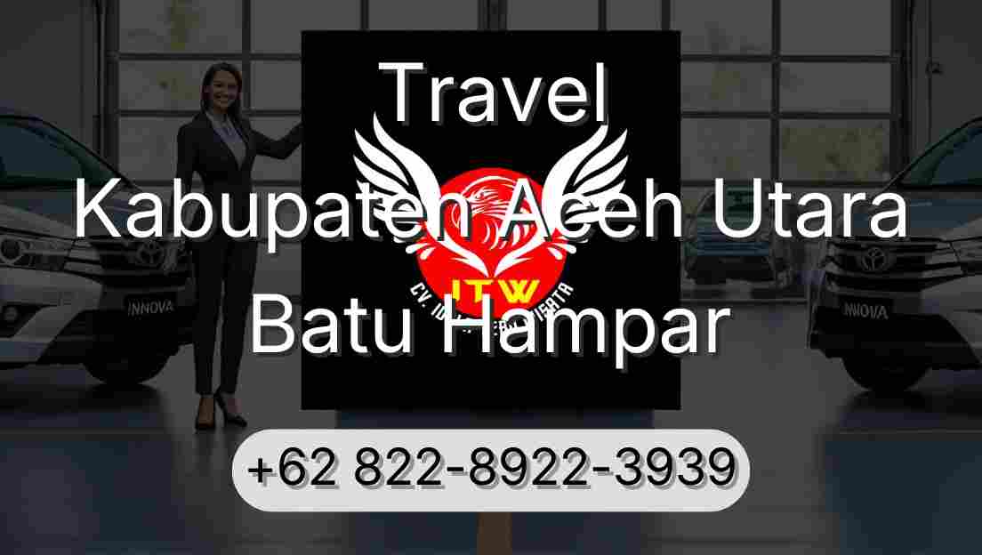 Travel Kabupaten Aceh Utara Batu Hampar