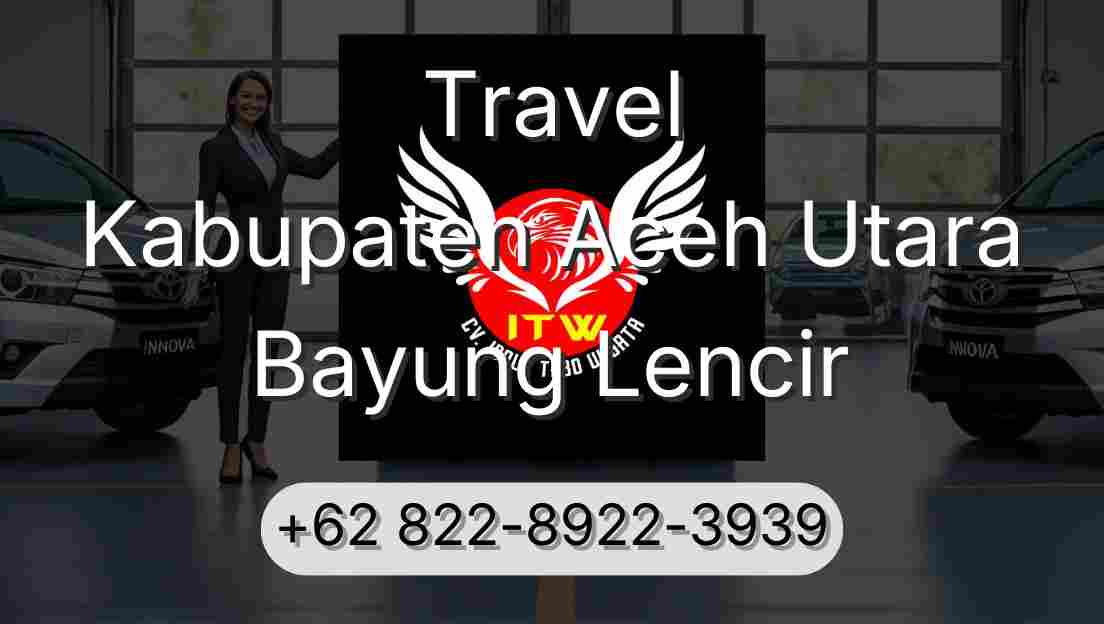 Travel Kabupaten Aceh Utara Bayung Lencir