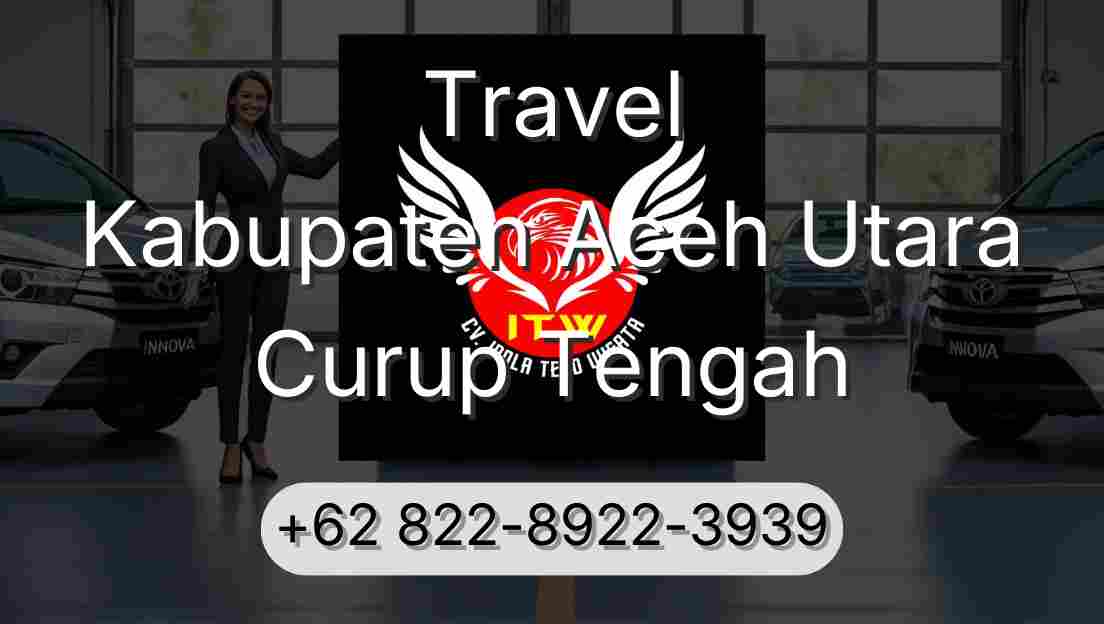 Travel Kabupaten Aceh Utara Curup Tengah